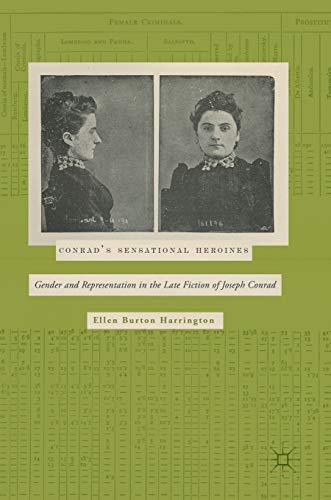 Stock image for Conrad's Sensational Heroines: Gender and Representation in the Late Fiction of Joseph Conrad for sale by The Book Exchange