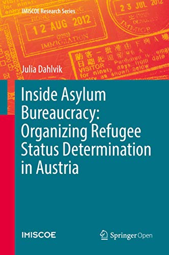 9783319633053: Inside Asylum Bureaucracy: Organizing Refugee Status Determination in Austria (IMISCOE Research Series)