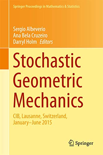 Stock image for Stochastic Geometric Mechanics: CIB, Lausanne, Switzerland, January-June 2015: 202 (Springer Proceedings in Mathematics & Statistics) for sale by Homeless Books