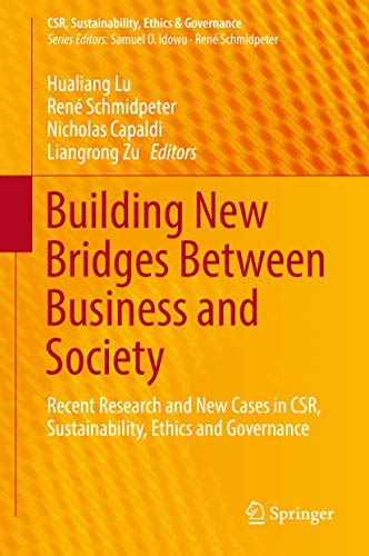 Beispielbild fr Building New Bridges Between Business and Society: Recent Research and New Cases in CSR, Sustainability, Ethics and Governance (CSR, Sustainability, Ethics & Governance) zum Verkauf von medimops