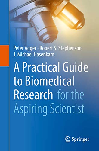 Beispielbild fr A Practical Guide to Biomedical Research : For the Aspiring Scientist zum Verkauf von Better World Books