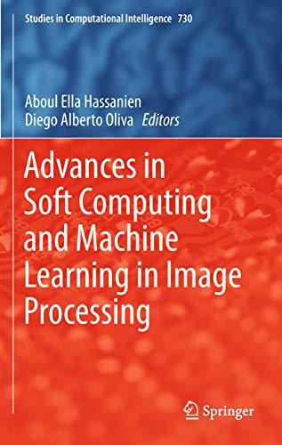 9783319637532: Advances in Soft Computing and Machine Learning in Image Processing: 730