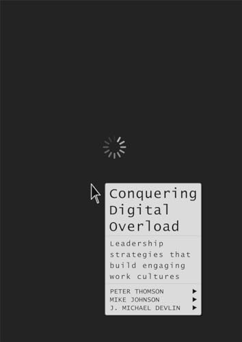 Beispielbild fr Conquering Digital Overload: Leadership strategies that build engaging work cultures zum Verkauf von WorldofBooks
