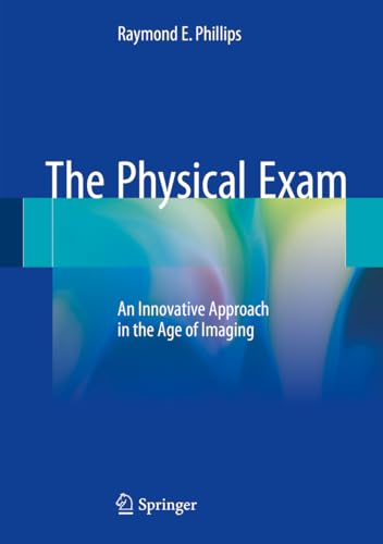Stock image for The Physical Exam: An Innovative Approach in the Age of Imaging for sale by GF Books, Inc.
