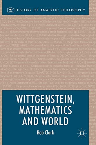 9783319639901: Wittgenstein, Mathematics and World (History of Analytic Philosophy)