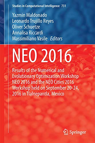Imagen de archivo de NEO 2016. Results of the Numerical and Evolutionary Optimization Workshop NEO 2016 and the NEO Cities 2016 Workshop held on September 20-24. a la venta por Gast & Hoyer GmbH