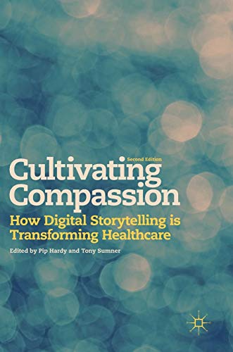 Stock image for Cultivating Compassion: How Digital Storytelling is Transforming Healthcare for sale by Cotswold Rare Books