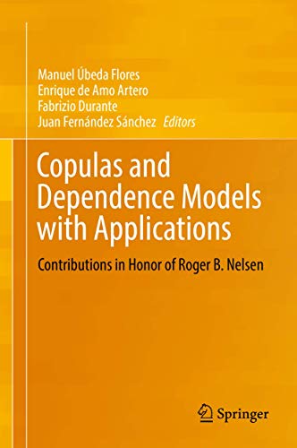 9783319642208: Copulas and Dependence Models with Applications: Contributions in Honor of Roger B. Nelsen