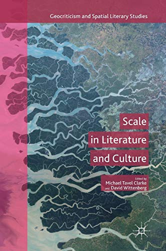 Imagen de archivo de Scale in Literature and Culture (Geocriticism and Spatial Literary Studies) a la venta por Sunshine State Books