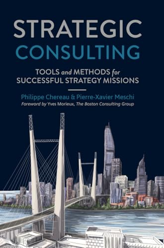 Imagen de archivo de Strategic Consulting: Tools and methods for successful strategy missions a la venta por SecondSale