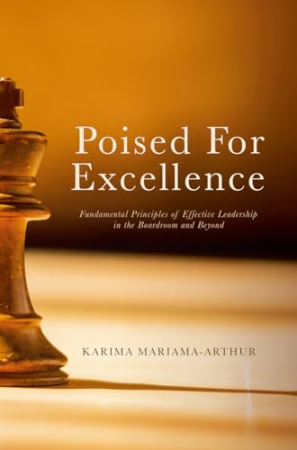 Imagen de archivo de Poised for Excellence: Fundamental Principles of Effective Leadership in the Boardroom and Beyond a la venta por HPB-Red