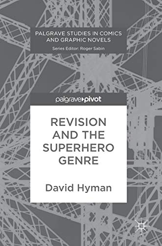 9783319647586: Revision and the Superhero Genre (Palgrave Studies in Comics and Graphic Novels)