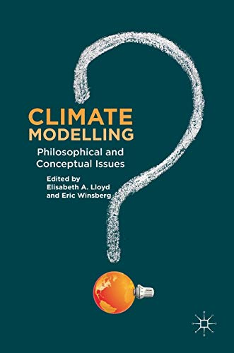 Imagen de archivo de Climate Modelling: Philosophical and Conceptual Issues a la venta por HPB-Red