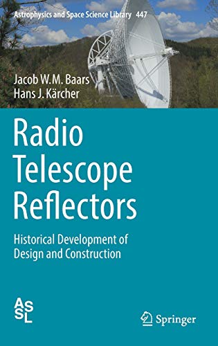 Radio Telescope Reflectors : Historical Development of Design and Construction - Hans J Kärcher
