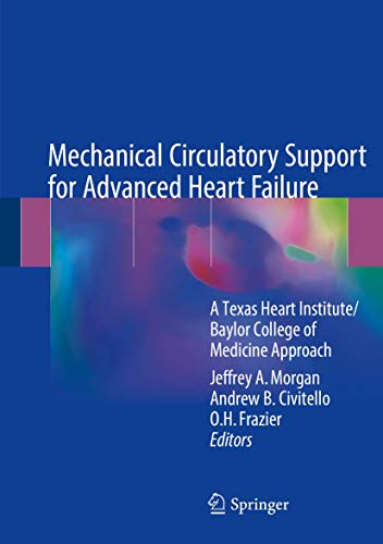 Stock image for Mechanical Circulatory Support for Advanced Heart Failure. A Texas Heart Institute/Baylor College of Medicine Approach. for sale by Gast & Hoyer GmbH