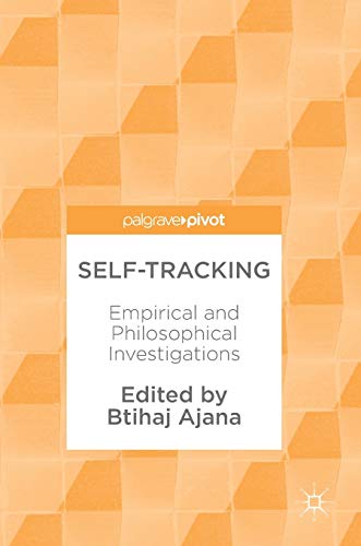 9783319653785: Self-Tracking: Empirical and Philosophical Investigations