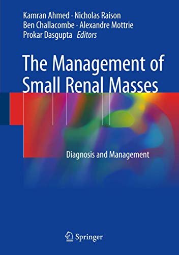 Stock image for The Management of Small Renal Masses. Diagnosis and Management. for sale by Gast & Hoyer GmbH