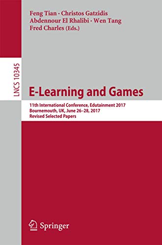 Stock image for E-Learning and Games: 11th International Conference, Edutainment 2017, Bournemouth, UK, June 26?28, 2017, Revised Selected Papers (Information Systems and Applications, incl. Internet/Web, and HCI) for sale by Lucky's Textbooks