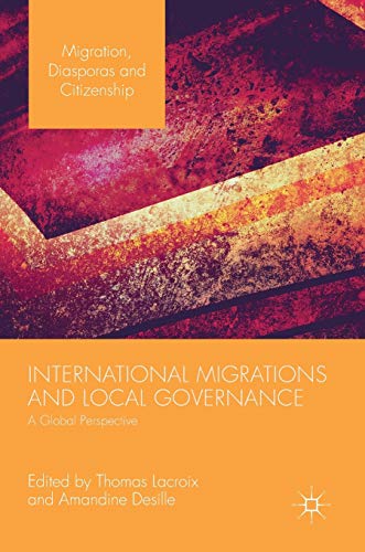 9783319659954: International Migrations and Local Governance: A Global Perspective (Migration, Diasporas and Citizenship)