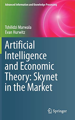 Stock image for Artificial Intelligence and Economic Theory: Skynet in the Market (Advanced Information and Knowledge Processing) for sale by Pulpfiction Books