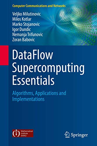 DataFlow Supercomputing Essentials : Algorithms, Applications and Implementations - Veljko Milutinovic