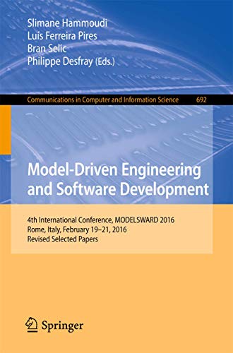 Beispielbild fr Model-Driven Engineering and Software Development: 4th International Conference, MODELSWARD 2016, Rome, Italy, February 19-21, 2016, Revised Selected . in Computer and Information Science, 692) zum Verkauf von Lucky's Textbooks