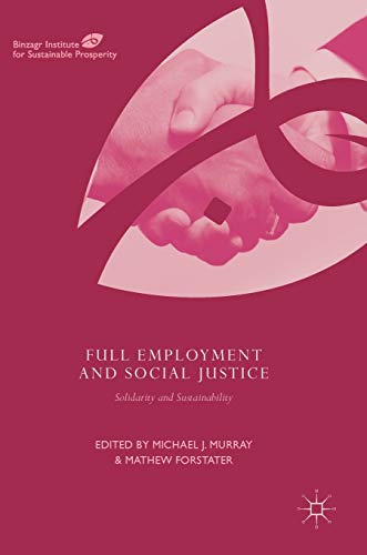 9783319663753: Full Employment and Social Justice: Solidarity and Sustainability (Binzagr Institute for Sustainable Prosperity)