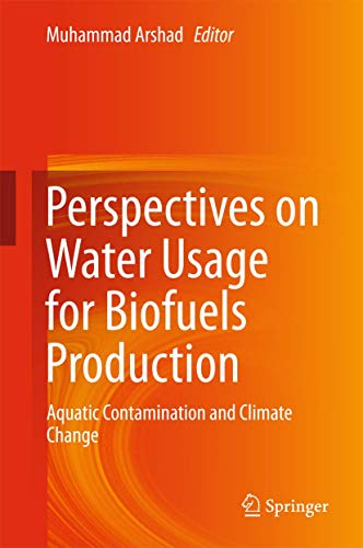 Stock image for Perspectives on Water Usage for Biofuels Production. Aquatic Contamination and Climate Change. for sale by Antiquariat im Hufelandhaus GmbH  vormals Lange & Springer
