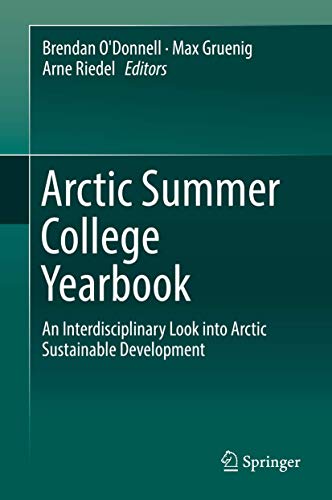 Stock image for Arctic Summer College Yearbook: An Interdisciplinary Look into Arctic Sustainable Development for sale by Revaluation Books