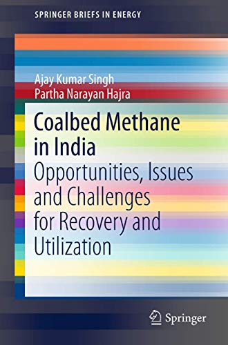 Beispielbild fr Coalbed Methane in India : Opportunities, Issues and Challenges for Recovery and Utilization zum Verkauf von Blackwell's