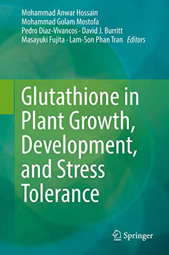 Stock image for Glutathione in Plant Growth, Development, and Stress Tolerance. for sale by Antiquariat im Hufelandhaus GmbH  vormals Lange & Springer