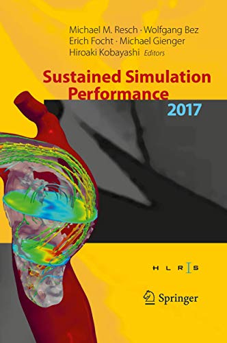 Stock image for Sustained Simulation Performance 2017. Proceedings of the Joint Workshop on Sustained Simulation Performance, University of Stuttgart (HLRS) and Tohoku University, 2017. for sale by Gast & Hoyer GmbH
