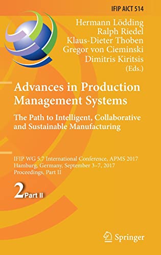 Beispielbild fr Advances in Production Management Systems. The Path to Intelligent, Collaborative and Sustainable Manufacturing: IFIP WG 5.7 International Conference, . in Information and Communication Technology) zum Verkauf von Homeless Books
