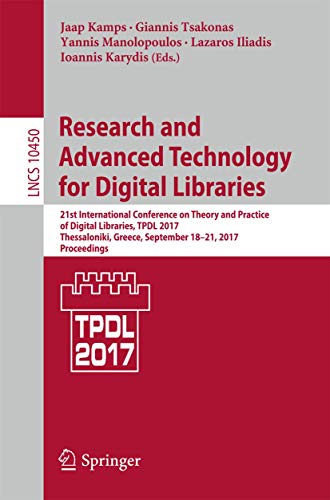 9783319670072: Research and Advanced Technology for Digital Libraries: 21st International Conference on Theory and Practice of Digital Libraries, TPDL 2017, ... September 18-21, 2017, Proceedings: 10450