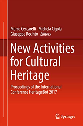 Imagen de archivo de New Activities For Cultural Heritage. Proceedings of the International Conference Heritagebot 2017. a la venta por Gast & Hoyer GmbH