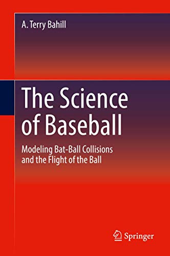 Stock image for The Science of Baseball Modeling Bat-Ball Collisions and the Flight of the Ball for sale by Willis Monie-Books, ABAA