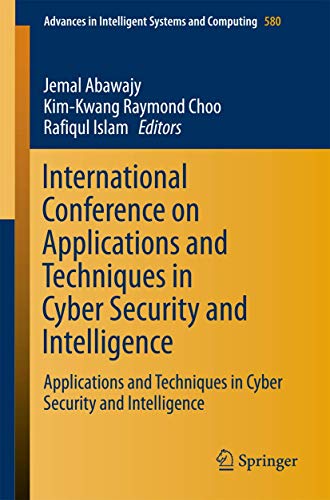 Imagen de archivo de International Conference on Applications and Techniques in Cyber Security and Intelligence. Applications and Techniques in Cyber Security and Intelligence. a la venta por Gast & Hoyer GmbH