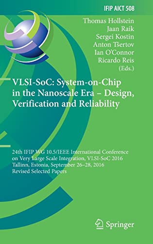 9783319671031: VLSI-SoC: System-on-Chip in the Nanoscale Era - Design, Verification and Reliability : 24th IFIP WG 10.5/IEEE International Conference on Very Large ... in Information and Communication Technology)