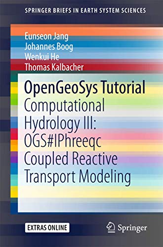 9783319671529: OpenGeoSys Tutorial: Computational Hydrology III: OGS#IPhreeqc Coupled Reactive Transport Modeling (SpringerBriefs in Earth System Sciences)