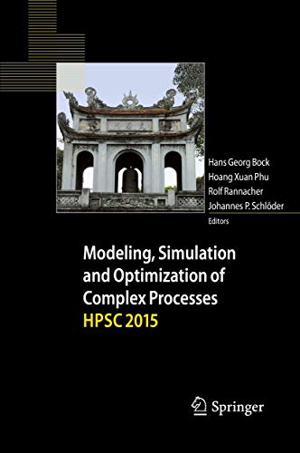 Stock image for Modeling, Simulation and Optimization of Complex Processes HPSC 2015: Proceedings of the Sixth International Conference on High Performance Scientific Computing, March 16-20, 2015, Hanoi, Vietnam for sale by killarneybooks