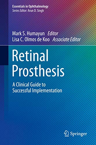 Stock image for Retinal Prosthesis: A Clinical Guide to Successful Implementation (Essentials in Ophthalmology) for sale by MusicMagpie