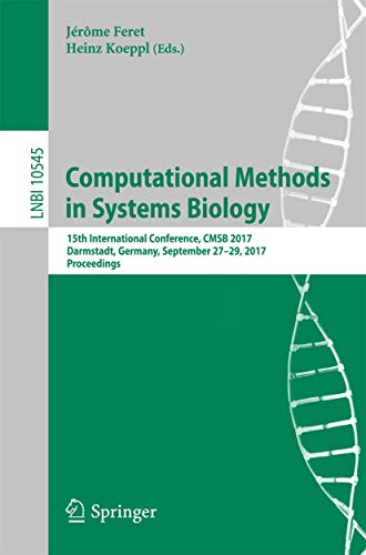 Imagen de archivo de Computational Methods in Systems Biology: 15th International Conference, CMSB 2017, Darmstadt, Germany, September 27?29, 2017, Proceedings (Lecture Notes in Computer Science, 10545) a la venta por Lucky's Textbooks