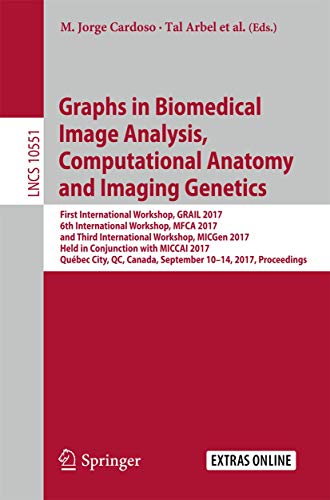 Stock image for Graphs in Biomedical Image Analysis, Computational Anatomy and Imaging Genetics: First International Workshop, GRAIL 2017, 6th International Workshop, . Vision, Pattern Recognition, and Graphics) for sale by Lucky's Textbooks