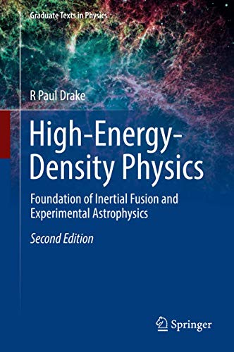 Stock image for High-Energy-Density Physics: Foundation of Inertial Fusion and Experimental Astrophysics (Graduate Texts in Physics) for sale by Book Alley