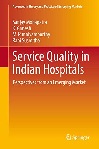 Beispielbild fr Service Quality in Indian Hospitals: Perspectives from an Emerging Market (Advances in Theory and Practice of Emerging Markets) zum Verkauf von medimops