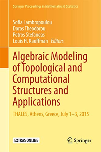 9783319681023: Algebraic Modeling of Topological and Computational Structures and Applications: THALES, Athens, Greece, July 1-3, 2015: 219 (Springer Proceedings in Mathematics & Statistics)