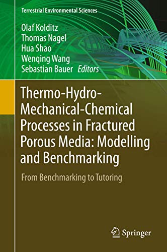 Stock image for Thermo-Hydro-Mechanical-Chemical Processes in Fractured Porous Media: Modelling and Benchmarking: From Benchmarking to Tutoring (Terrestrial Environmental Sciences) for sale by Book Deals