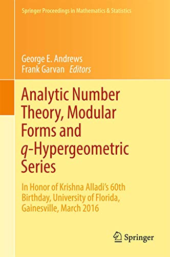 Imagen de archivo de Analytic Number Theory; Modular Forms and q-Hypergeometric Series : In Honor of Krishna Alladi's 60th Birthday; University of Florida; Gainesville; March 2016 a la venta por Ria Christie Collections