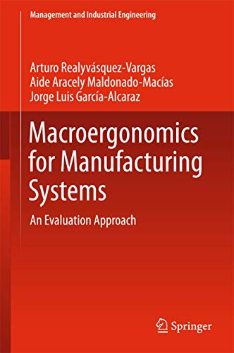 Stock image for Macroergonomics for Manufacturing Systems: An Evaluation Approach (Management and Industrial Engineering) for sale by Cotswold Rare Books
