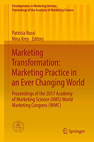 Imagen de archivo de Marketing Transformation: Marketing Practice in an Ever Changing World: Proceedings of the 2017 Academy of Marketing Science (AMS) World Marketing . of the Academy of Marketing Science) a la venta por medimops